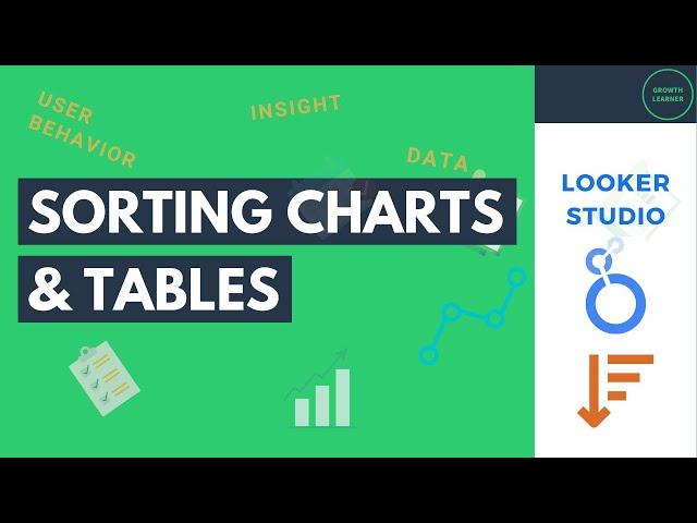 Sorting Charts & Tables in Looker Studio Detailed Guide