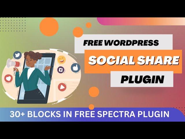 Free WordPress Social Share Plugin | Social Media Sharing Buttons on WordPress |  Spectra Tutorial