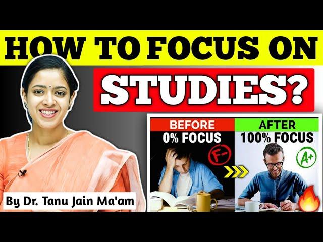 How to Concentrate on Studies and Avoid Distractions: Study with Focus by Dr Tanu Jain @tathastuics