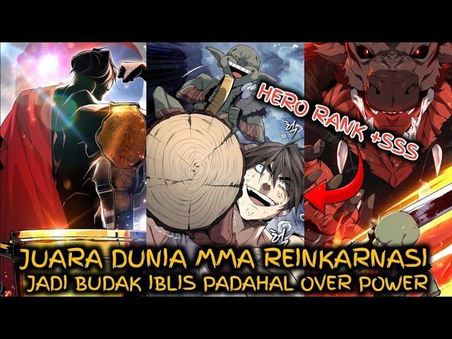 FULL 1 JAM +++ SANG JUARA MMA YANG BEREINKARNASI MALAH JADI BUDAK IBLIS - ALUR CERITA MANHWA TERBARU