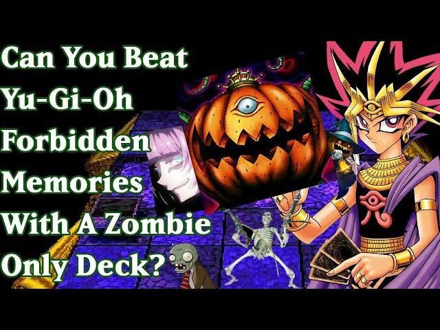 Can You Beat YuGiOh Forbidden Memories With A Zombie Only Deck?