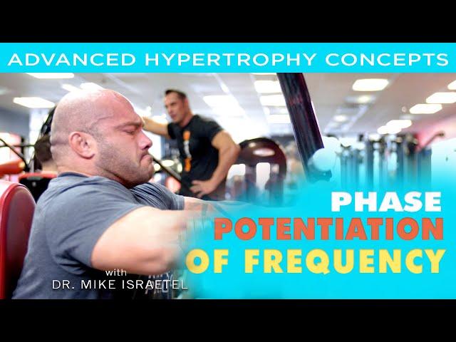 Phase Potentiation of Frequency | Advanced Hypertrophy Concept and Tools  | Lecture 23