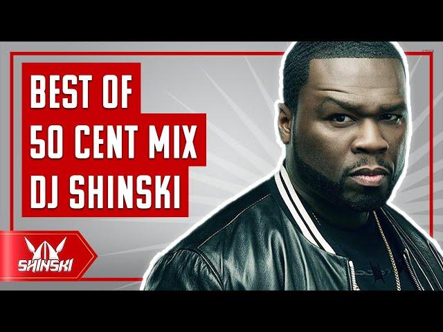 Best of 50 Cent Mix - Dj Shinski [In Da Club, Wanksta, PIMP, Big Rich Town, Window Shopper, G Unit]