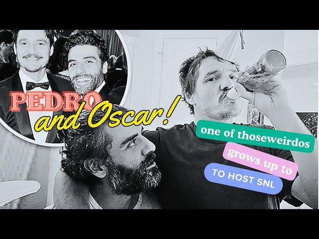 "One of those weirdos grows up to host SNL " ( PEDRO PASCAL & OSCAR ISAAC)