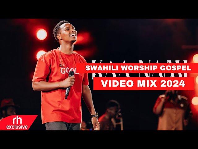 SWAHILI WORSHIP GOSPEL VIDEO  MIX 2024, BEST NONSTOP SWAHILI WORSHIP SONGS VIDEO MIX  DJ BUSHMEAT