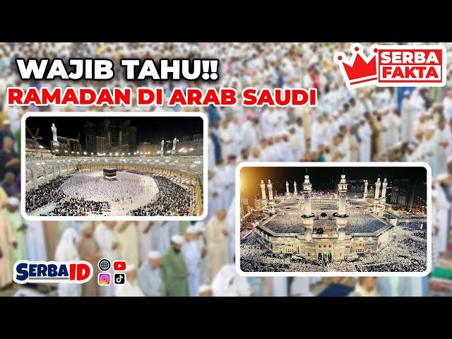 Mengungkap Keunikan Ramadhan di Arab Saudi: Tradisi dan Keindahan yang Tersembunyi -  SERBAFAKTA