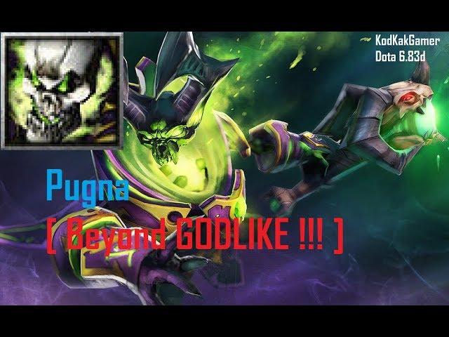 DotA 6.83d - Pugna [ Beyond GODLIKE !! ]