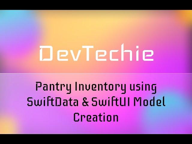 PantryInventory using SwiftData Model Creation : Part 1