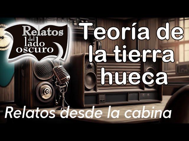 Teoría de la tierra hueca| Relatos desde la cabina| Relatos del lado oscuro