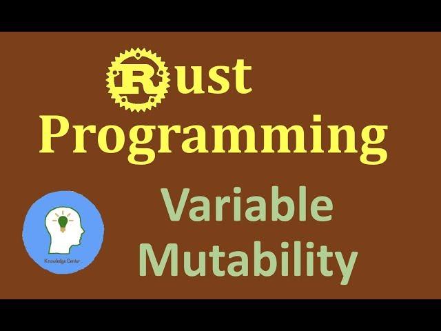 Rust Programming - Variables and Mutability | Rust variables