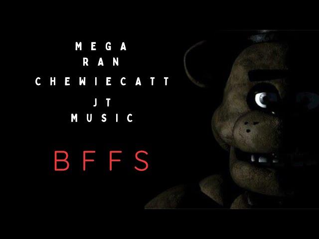 (FNAF RAP) Mega Ran x ChewieCatt x JT Music - "BFFs"