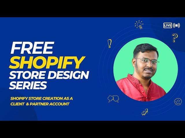 Free Series 1 | How to create an Shopify account as a client and partner account