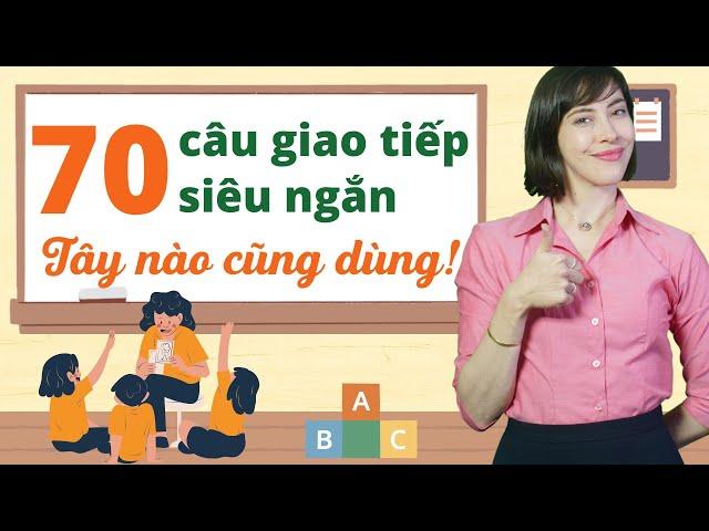 70 CÂU TIẾNG ANH GIAO TIẾP CƠ BẢN CỦA NGƯỜI MỸ - Khóa học tiếng Anh giao tiếp cho người đi làm