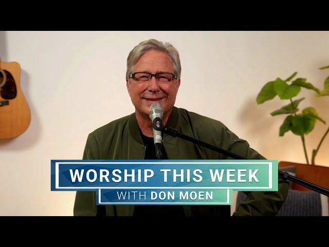 Worship This Week with Don Moen | June 21, 2024