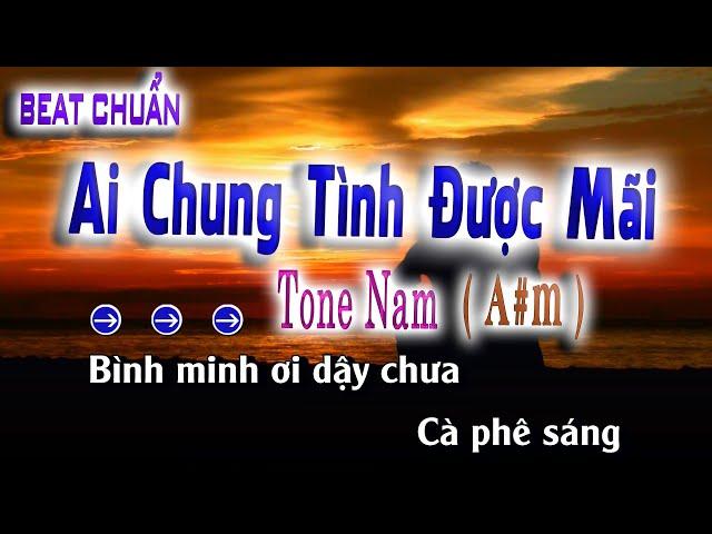 Karaoke Tone nam Ai Chung Tình Được mãi Beat Chuẩn | song nhien karaoke