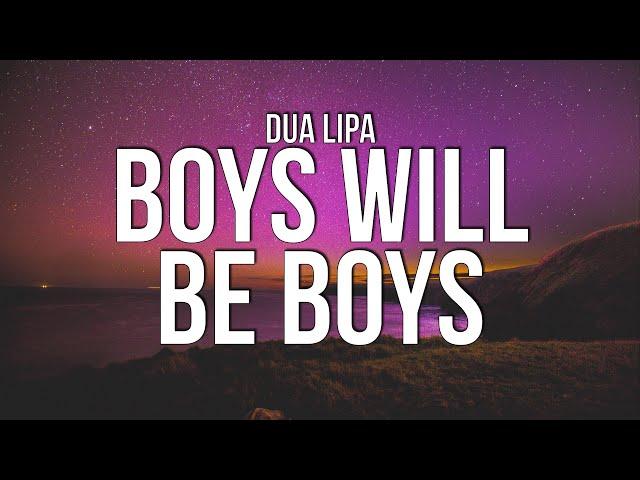 Dua Lipa - Boys Will Be Boys (Lyrics)