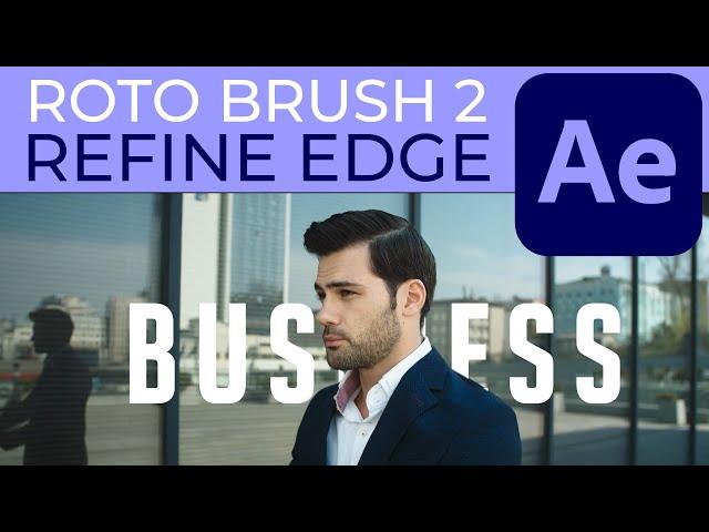 Roto Brush 2 and Refine Edge in After Effects 2022 | FULL Tutorial