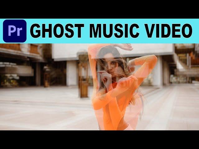 Ghost Music Video Effect - Adobe Premiere Pro Tutorial