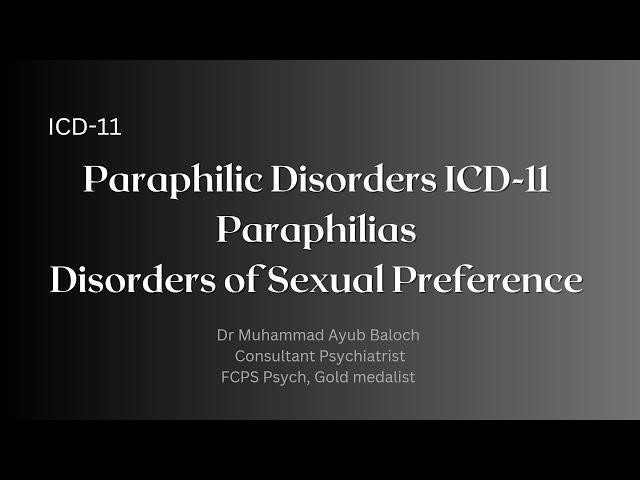 Paraphilic Disorders ICD-11 (Paraphilias / Disorders of Sexual Preference)