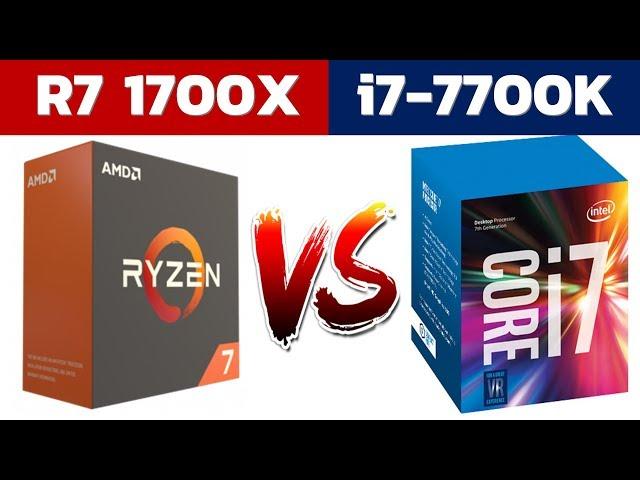 Intel Core i7 7700K VS AMD Ryzen 1700X