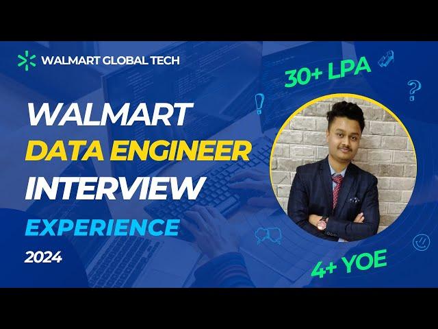 Walmart Data Engineer Interview Experience | Interview Questions | How to prepare | 30+ LPA