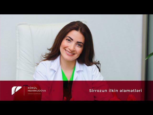 Dr. Könül Mahmudova - Sirrozun ilkin əlamətləri