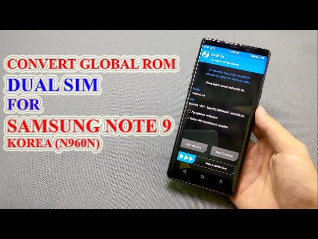 How to convert Global Dual sim Android 10 for Samsung Note 9 Korea N960N (Chip Exynos)