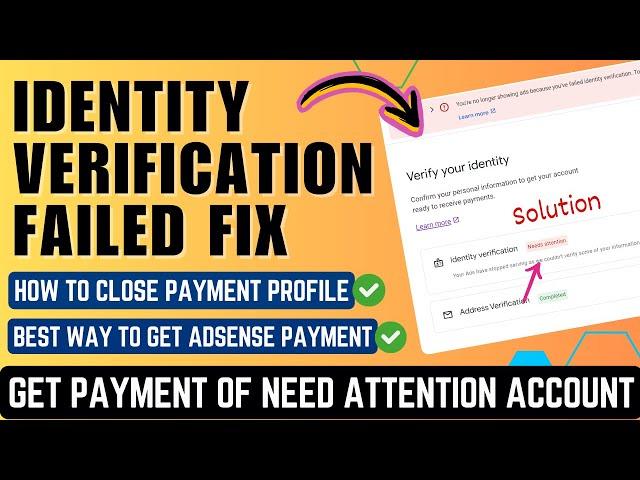 How to Fix AdSense Identity Verification Failed Issue Get Your Close AdSense Payment Need Attention