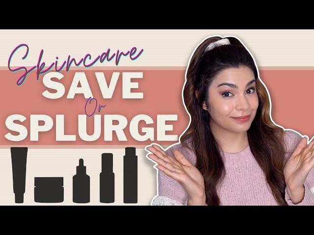 Skincare You Can Save and Splurge On!