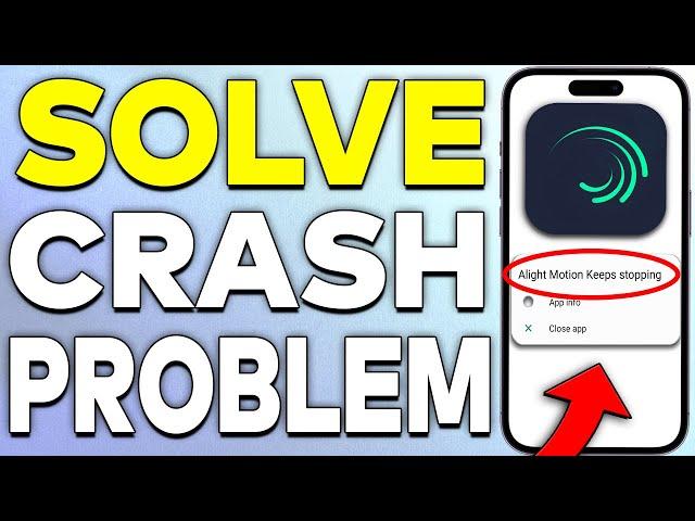 How To Solve Crash Problem In Alight Motion 2023 (EASY FIX)