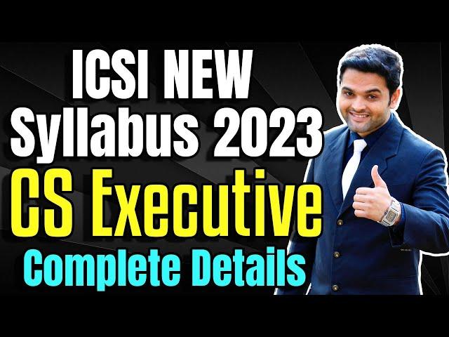 ICSI CS Executive NEW Syllabus 2023 | Full Details | CS Executive 2023 NEW Subjects | Exam Pattern