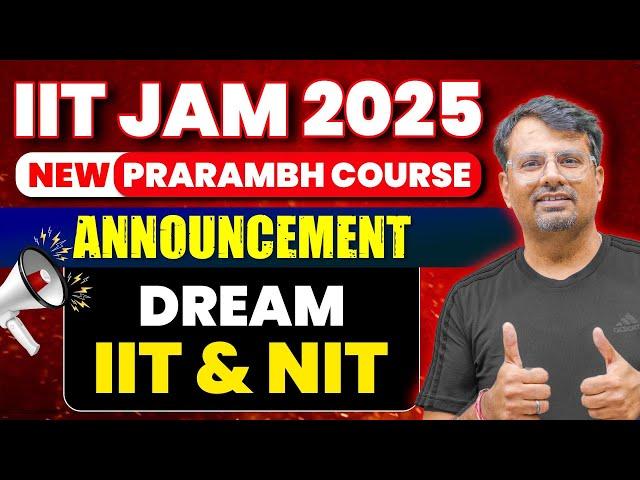 IIT JAM 2025 & 2026 | New Prarambh Course Announcement for IIT JAM Exam | By GP Sir