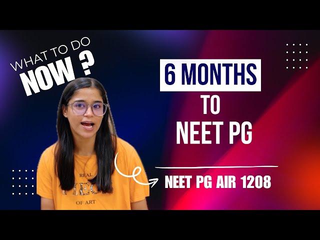 CRACK NEET PG IN 6 MONTHS - Start from Scratch | A ROADMAP