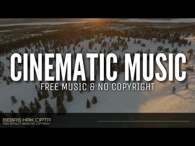 Cinematic Music No Copyright (Backsound Musik Bebas Hak Cipta)