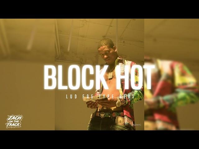 Lud Foe Type Beat "BLOCK HOT"  [Prod. By ZachOnTheTrack]