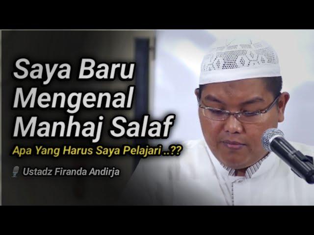 Baru Mengenal Manhaj Salaf | Ust. Firanda Andirja