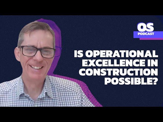 Operational Excellence in Construction - Fact or Fiction?