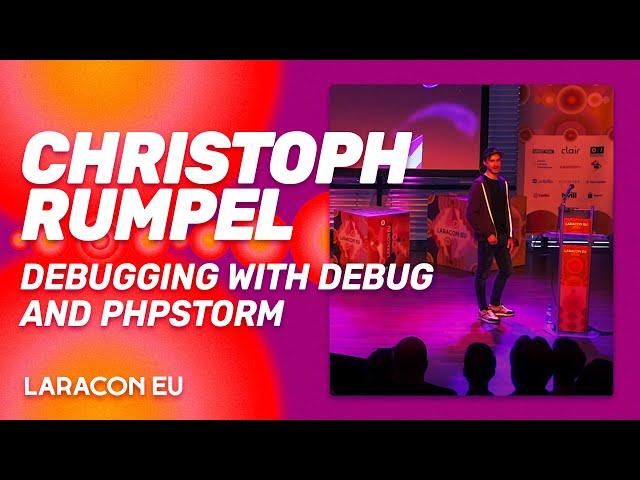 Laracon EU 2022 - Christoph Rumpel - Debugging with Debug and PhpStorm