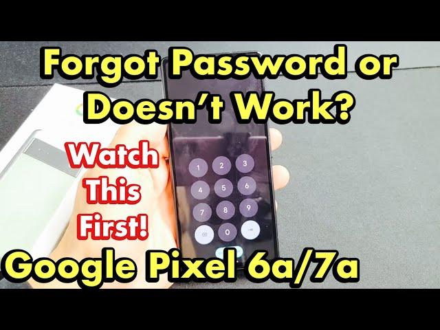 Pixel 6a/7a: Forgot Password, PIN, Pattern? Let's Factory Reset