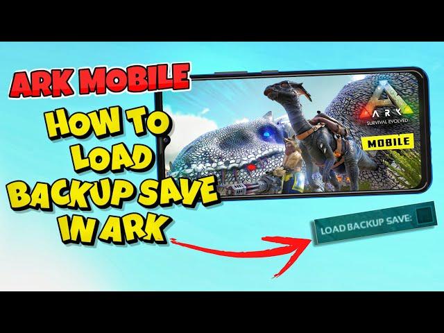 How To Load Backup In ARK Mobile Revamp  : ARK Ultimate Mobile Edition How To Recover Deleted World