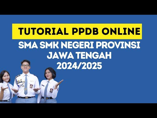 ALUR PENDAFTARAN PPDB SMA SMK NEGERI PROVINSI JAWA TENGAH 2024/2025