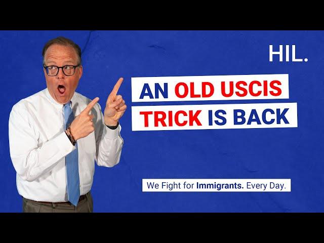 An Old USCIS Trick is BACK