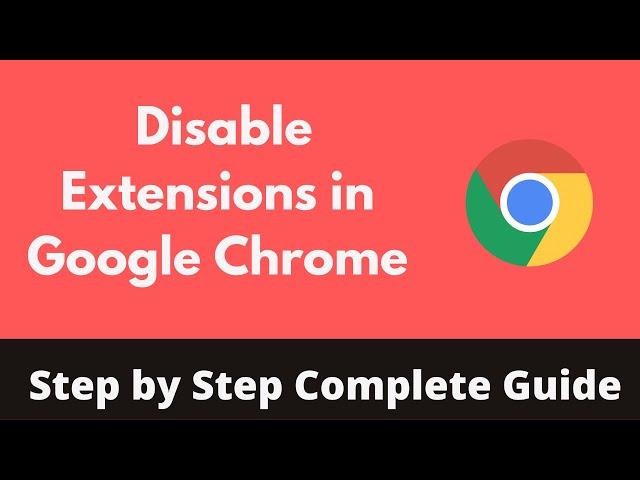 How To Disable Extensions in Google Chrome (2022)