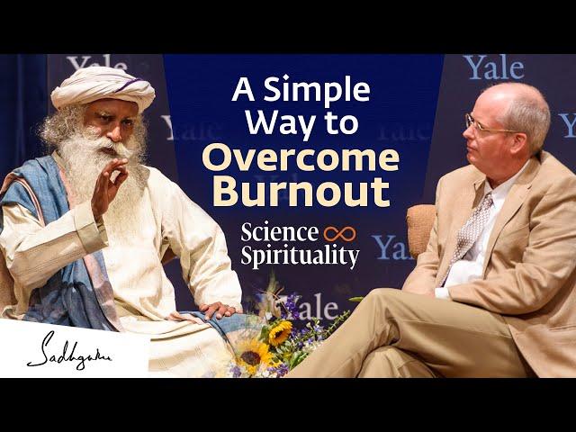 1 Simple Way to Overcome Burnout | Yale University Hosts Sadhguru & Dr. Ben Doolittle