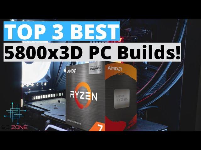 The Best Ryzen 7 5800X3D Gaming PC Builds In 2024! (TOP 3)