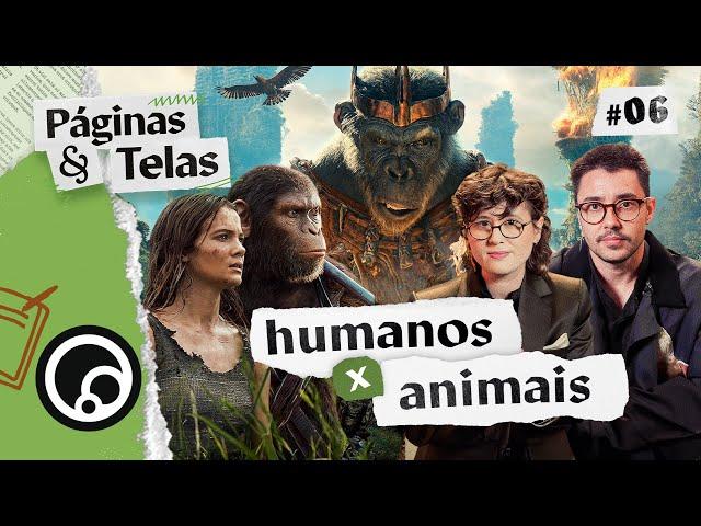 PÁGINAS E TELAS Ep 6: Humanos x Animais: Protagonismo e Desumanização na Ficção | DiaTV