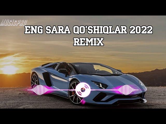 Eng sara qo'shiqlari to'plami 2022 Remix | Yangi xit qo'shiqlar 2022