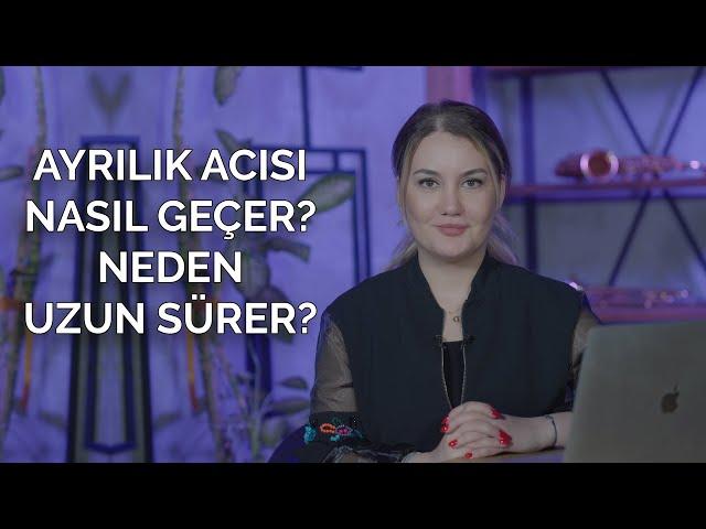 AYRILIK ACISI NASIL GEÇER? NEDEN UZUN SÜRER?