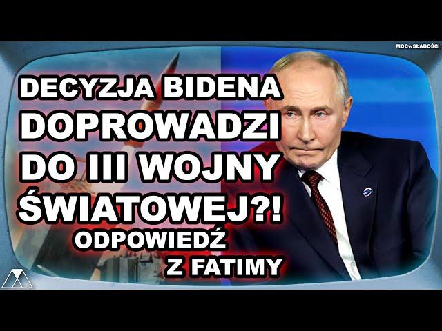 DECYZJA BIDENA DOPROWADZI DO III WOJNY ŚWIATOWEJ?! ODPOWIEDŹ Z FATIMY