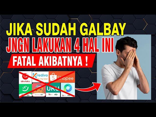 4 Hal Tidak Boleh Di Lakukan Saat Gagal Bayar Pinjaman Online l Jika Sudah Galbay jngn Lakukan Ini